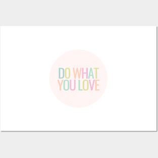 Do What You Love - Inspiring and Motivational Quotes Posters and Art